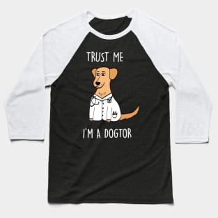 Trust me I am a doctor doctor dog dog funny gift Baseball T-Shirt
